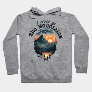 Mountains are calling for Mountains Lovers Hoodie